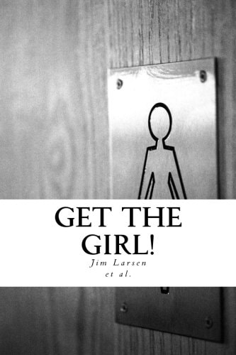 Get the Girl! Famous Love Stories of Courtship and Romance
