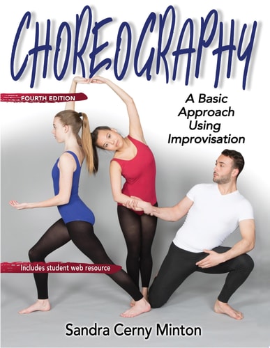 Choreography, 4E A Basic Approach Using Improvisation