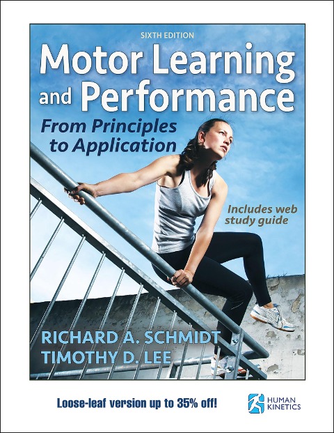 Motor Learning and Performance 6th Edition with Web Study Guide-Loose-Leaf Edition: From Principles to Application