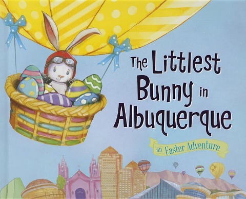 The Littlest Bunny in Albuquerque: An Easter Adventure
