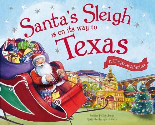 Santas Sleigh Is on Its Way to Texas: A Christmas Adventure