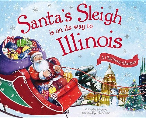 Santas Sleigh Is on Its Way to Illinois: A Christmas Adventure