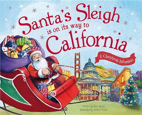 Santas Sleigh Is on Its Way to California: A Christmas Adventure