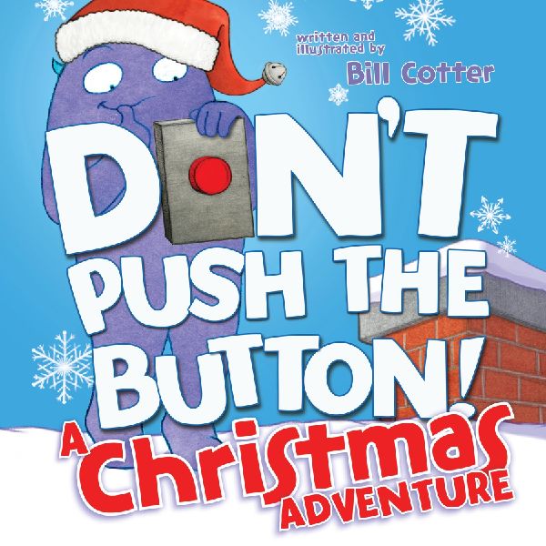 Dont Push the Button! a Christmas Adventure: An Interactive Holiday Book for Toddlers