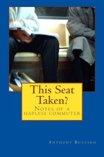 This Seat Taken? Notes of a Hapless Commuter
