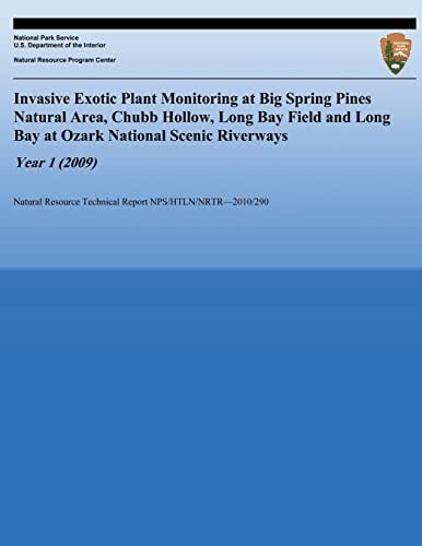 Invasive Exotic Plant Monitoring at Big Spring Pines Natural Area, Chubb Hollow, Long Bay Field and Long Bay at Ozark National Scenic Riverways, Year 1 (2009)