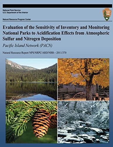 Evaluation of the Sensitivity of Inventory and Monitoring National Parks to Acidification Effects from Atmospheric Sulfur and Nitrogen Deposition Pacific Island Network (PACN)