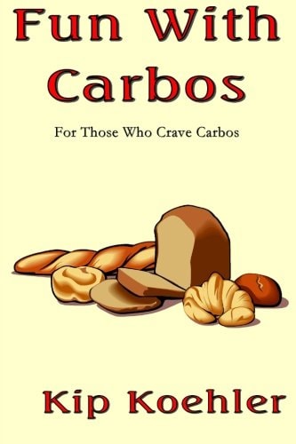 Fun With Carbos A Cookbook For Those Craving Carbos