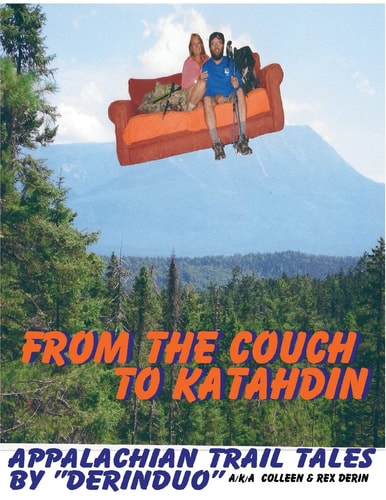 From the Couch to Katahdin Appalachian Trail Tales by DerinDuo A/k/a/ Colleen and Rex Derin