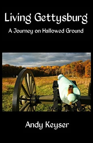 Living Gettysburg A Journey on Hallowed Ground