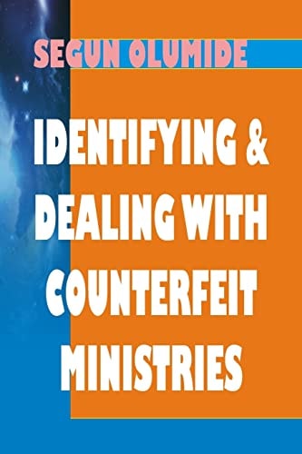 Identifying and Dealing with Counterfeit Ministries The Challenging Counterfeit Exposed!