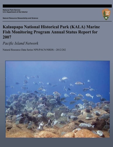Kalaupapa National Historical Park (KALA) Marine Fish Monitoring Program Annual Status Report for 2007 Pacific Island Network