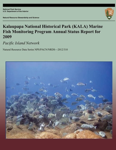 Kalaupapa National Historical Park (KALA) Marine Fish Monitoring Program Annual Status Report for 2009 Pacific Island Network