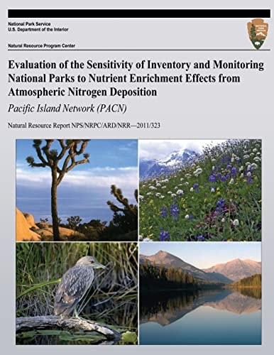 Evaluation of the Sensitivity of Inventory and Monitoring National Parks to Nutrient Enrichment Effects from Atmospheric Nitrogen Deposition Pacific Island Network (PACN)