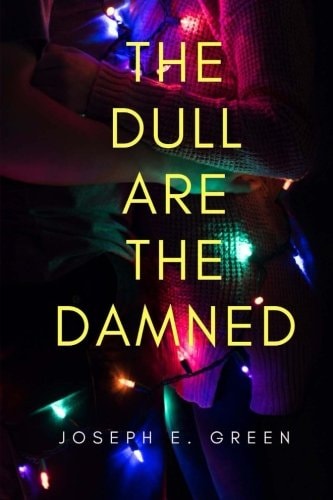 The Dull Are the Damned A Play in 12 Scenes