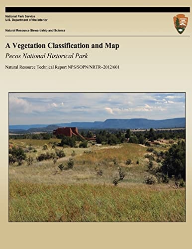 A Vegetation Classification and Map Pecos National Historical Park