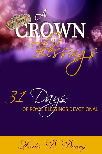 A Crown of Blessings 31 Days of Royal Blessings Devotional