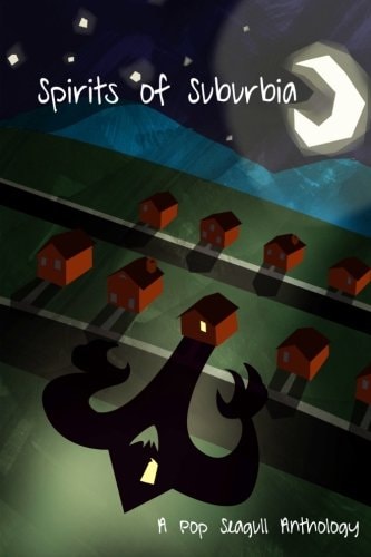 Spirits of Suburbia A Pop Seagull Anthology