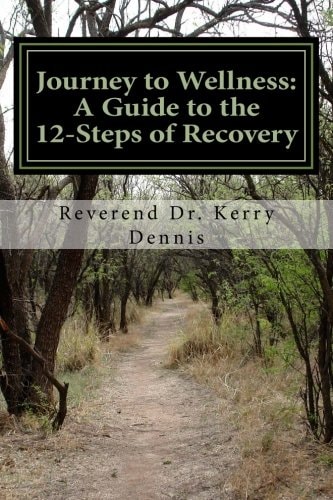Journey to Wellness A Guide to the 12-Steps of Recovery