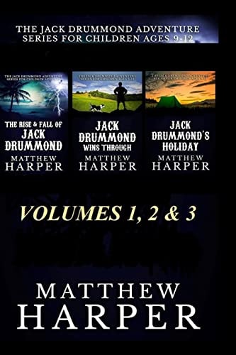 The Jack Drummond Adventure Series: (Volumes 1, 2 And 3) Kids Books for Ages 9-12