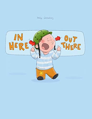 In Here, Out There! A Picture Book by Philipp Winterberg and Lena Hesse