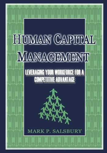 Human Capital Management Leveraging Your Workforce for a Competitive Advantage