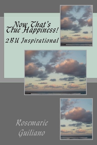 Now That's True Happiness! 2BU Inspirational