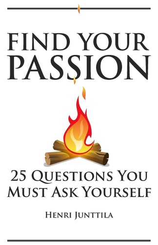 Find Your Passion 25 Questions You Must Ask Yourself