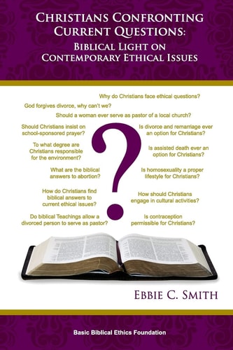 Christians Confronting Contemporary Questions Biblical Light on Current Ethical Issues