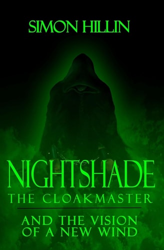Nightshade the Cloakmaster and the Vision of a New Wind Volume 1
