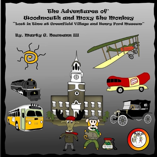 The Adventures of Woodmouth and Moxy the Monkey Lost in Time at Greenfield Village and Henry Ford Museum