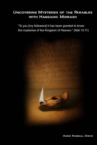 Uncovering Mysteries of the Parables with Haggadic Midrash