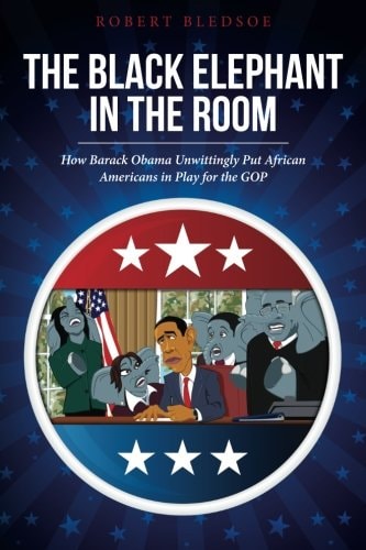 The Black Elephant in the Room How Barack Obama Unwittingly Put African Americans in Play for the GOP