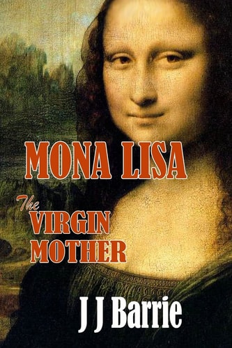 MONA LISA - The Virgin Mother The Icon of the Art World ...Stolen!
