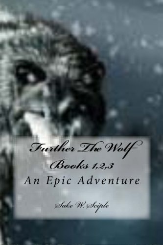 Further The Wolf Books 1,2,3 An Epic Adventure