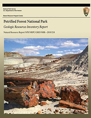 Petrified Forest National Park: Geologic Resources Inventory Report Natural Resource Report NPS/NRPC/GRD/NRR?2010/218