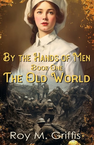 By the Hands of Men Book One: The Old World