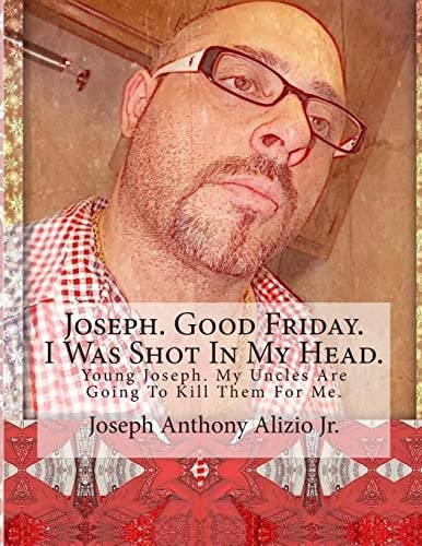 Joseph. Good Friday. I Was Shot In My Head. Young Joseph. My Uncles Are Going To Kill Them For Me.
