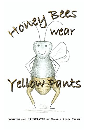 Honey Bees Wear Yellow Pants