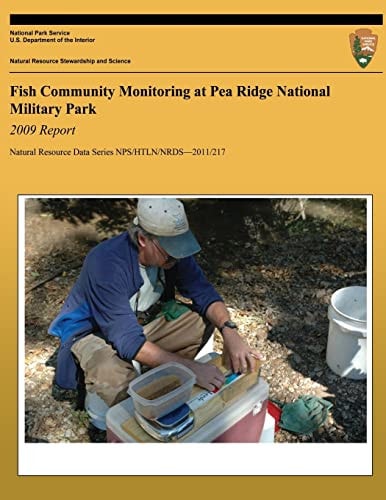 Fish Community Monitoring at Pea Ridge National Military Park: 2009 Report Natural Resource Report NPS/HTLN/NRDS?2011/217