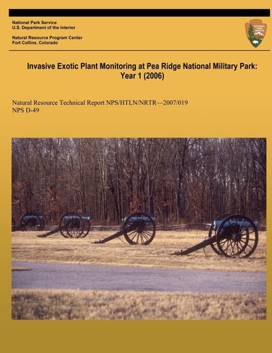 Invasive Exotic Plant Monitoring at Pea Ridge National Military Park: Year 1 (2006) Natural Resource Report NPS/HTLN/NRTR?2007/019