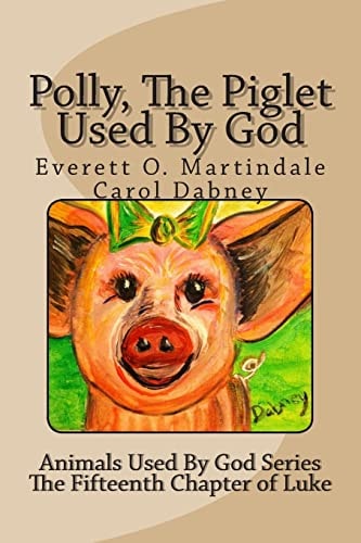 Polly, The Piglet Used By God The Animals Used By God