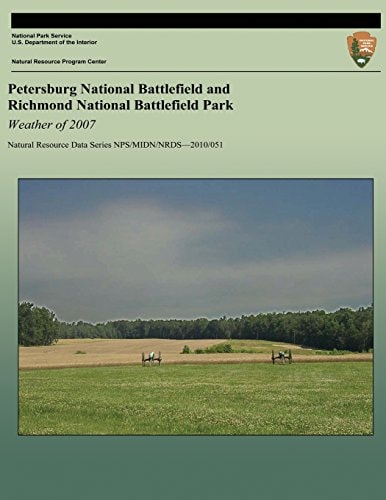 Petersburg National Battlefield and Richmond National Battlefield Park: Weather Of 2007 Natural Resource Data Series NPS/MIDN/NRDS?2010/051