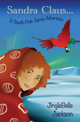 Sandra Claus... A South Pole Santa Adventure