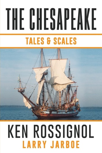 The Chesapeake: Tales and Scales Selected Short Stories from the Chesapeake