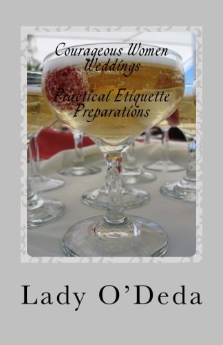 Courageous Women Weddings Practical Etiquette Preparations