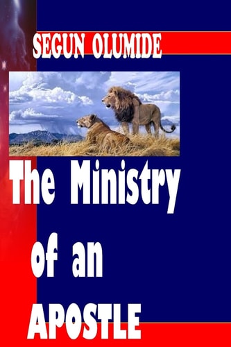 The Ministry of an Apostle The Apostle
