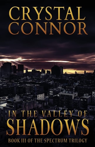 In The Valley of Shadows The Spectrum Trilogy Book 3