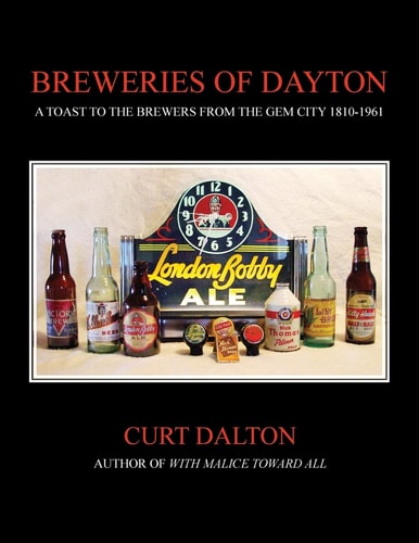 Breweries of Dayton A Toast to Brewers From the Gem City 1810-1961