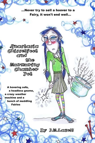 Anastasia Chisselfoot and the Murmuring Chamber Pot